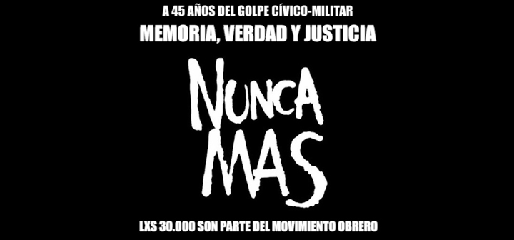 DÍA DE LA MEMORIA POR LA VERDAD Y LA JUSTICIA: LXS 30MIL SON PARTE DEL MOVIMIENTO OBRERO