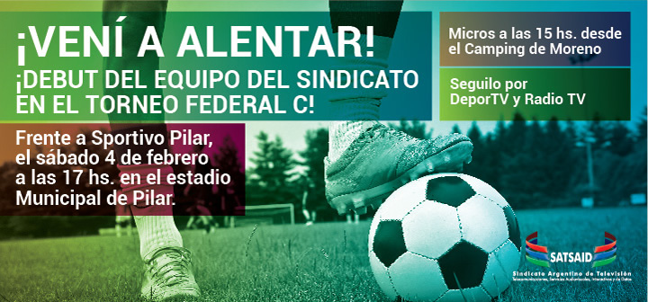 Federal C: ¡Vamos a alentar al SATSAID!