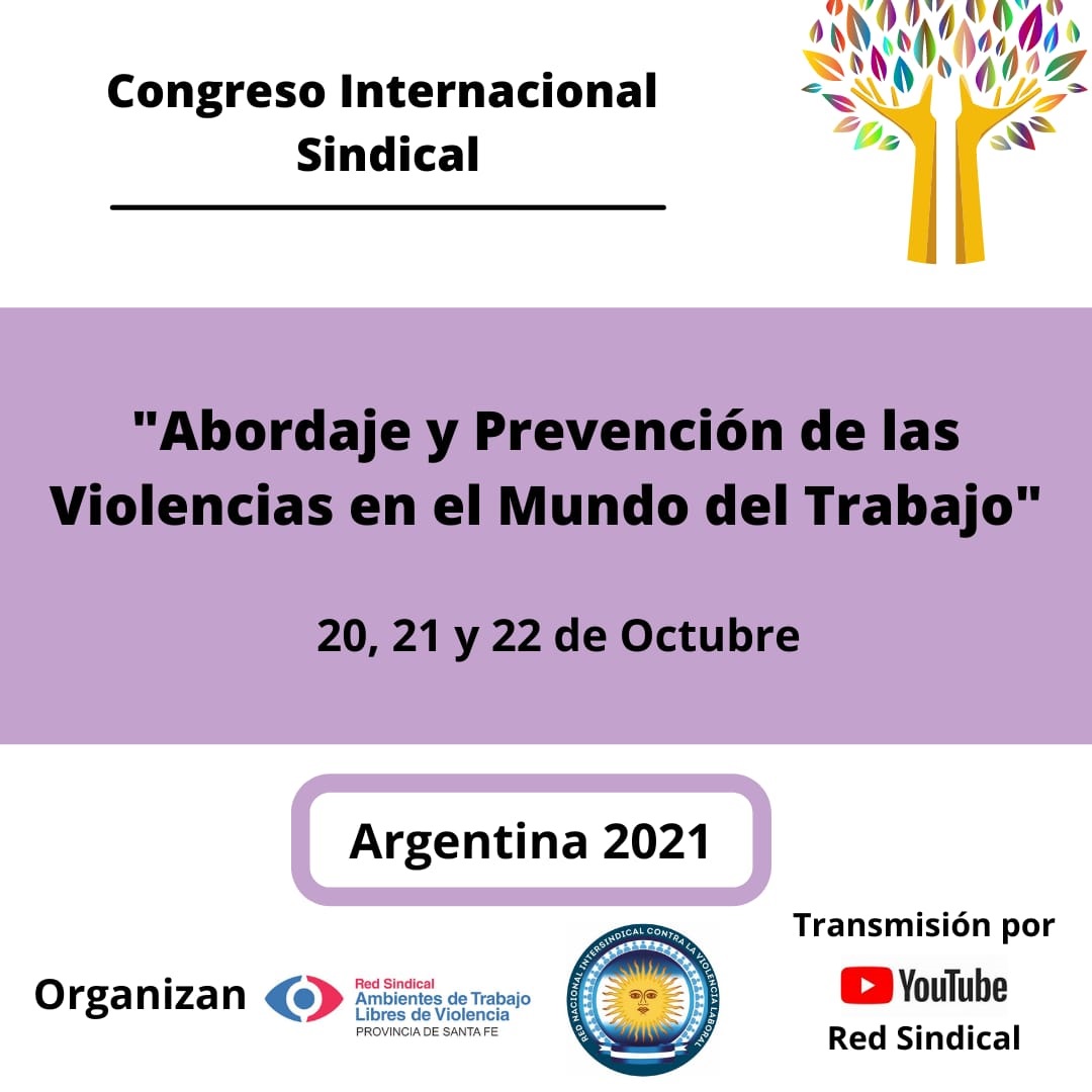 SE ABRIÓ LA INSCRIPCIÓN AL CONGRESO INTERNACIONAL SINDICAL 2021: “ABORDAJE Y PREVENCIÓN DE LAS VIOLENCIAS EN EL MUNDO DEL TRABAJO”