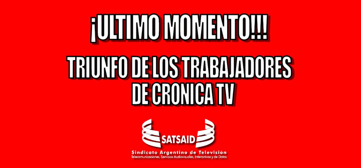 Triunfo de los trabajadores de Crónica TV