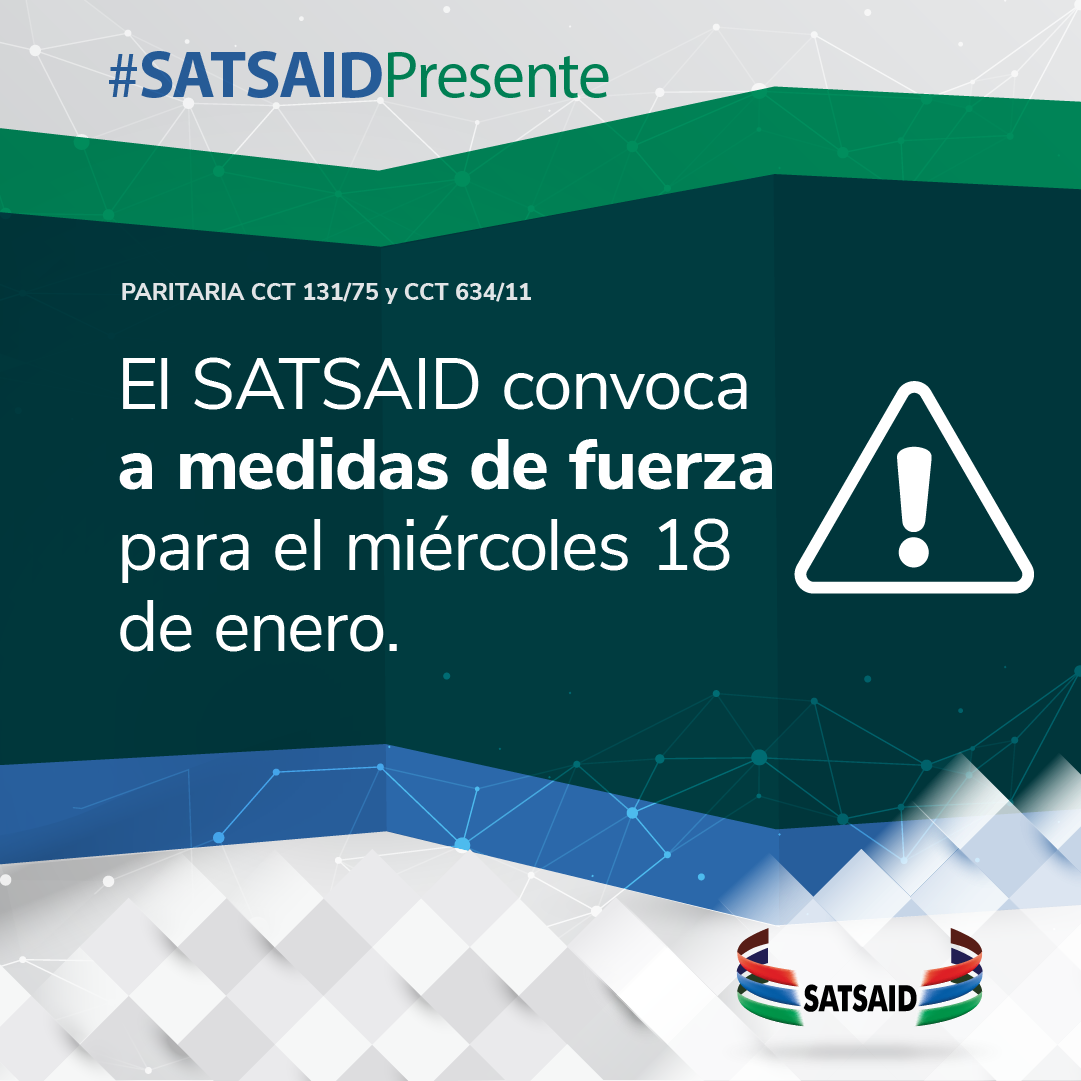 EL SATSAID CONVOCA A MEDIDAS DE FUERZA PARA EL MIÉRCOLES 18 DE ENERO