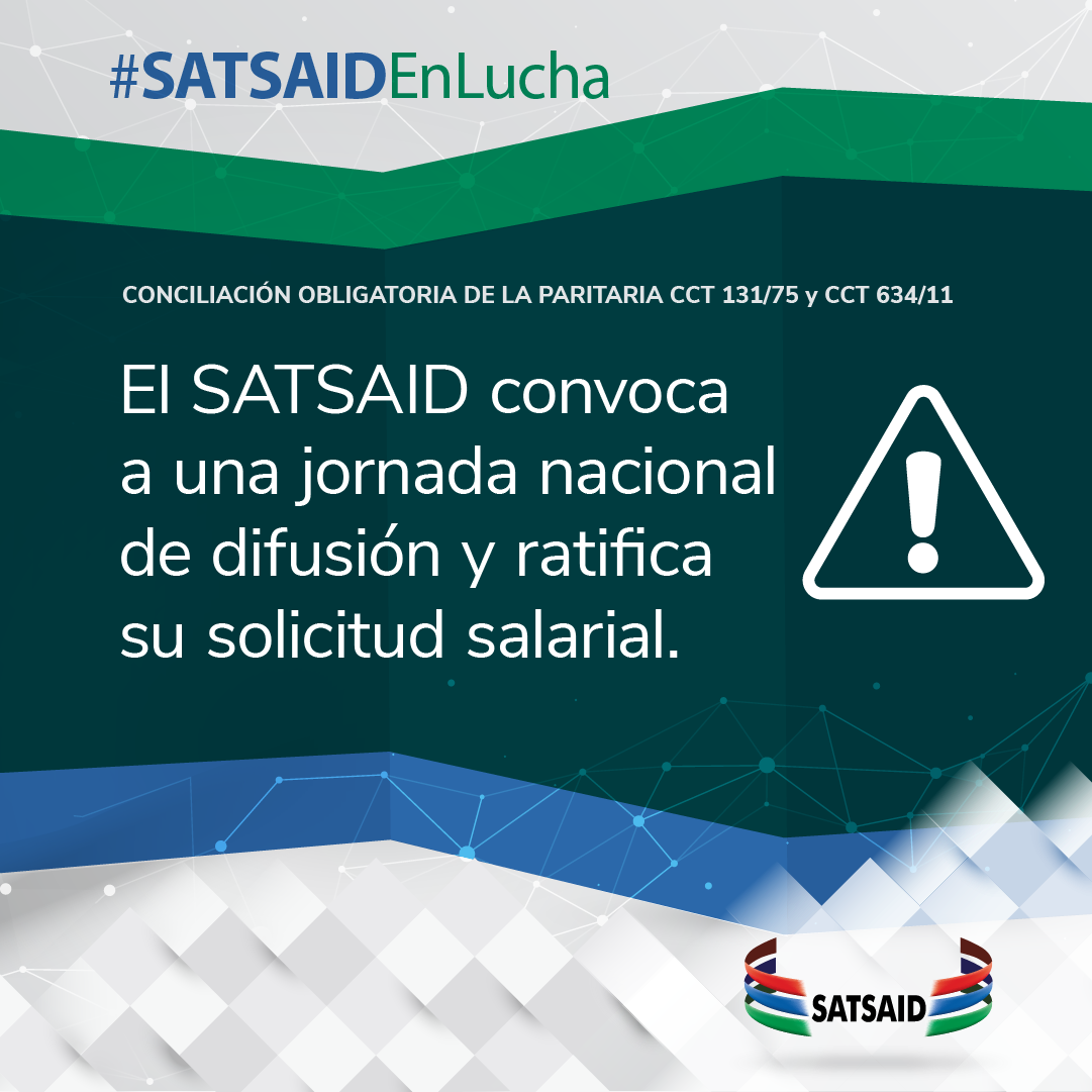 EL SATSAID CONVOCA A UNA JORNADA NACIONAL DE DIFUSIÓN Y RATIFICA SU SOLICITUD SALARIAL