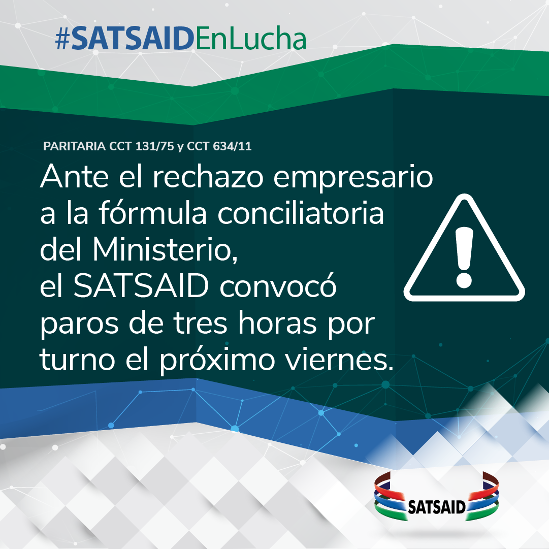 ANTE EL RECHAZO EMPRESARIO A LA FÓRMULA CONCILIATORIA DEL MINISTERIO, EL SATSAID CONVOCÓ PAROS DE TRES HORAS POR TURNO EL PRÓXIMO VIERNES