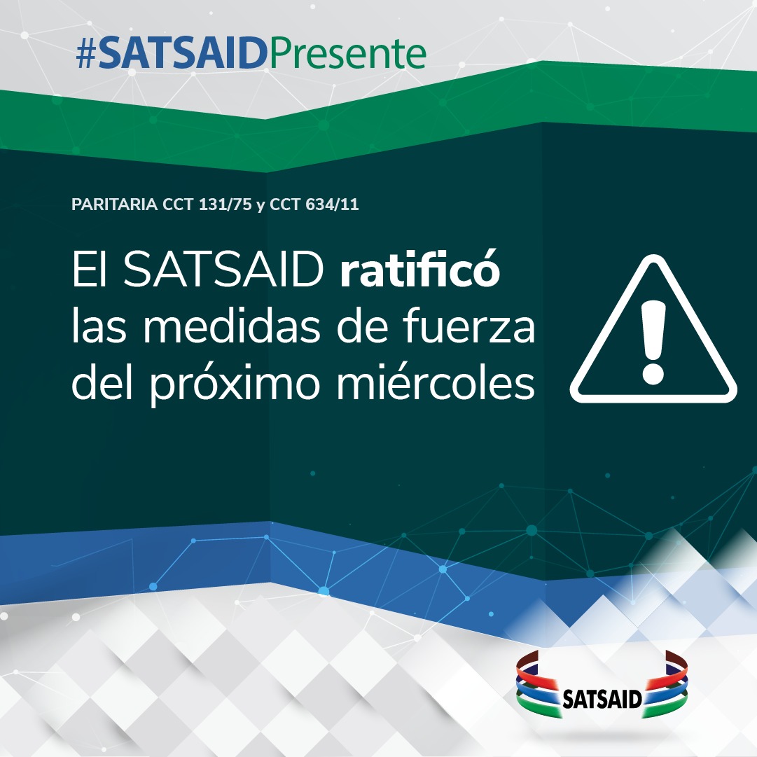 EL SATSAID RATIFICÓ LAS MEDIDAS DE FUERZA DEL PRÓXIMO MIÉRCOLES