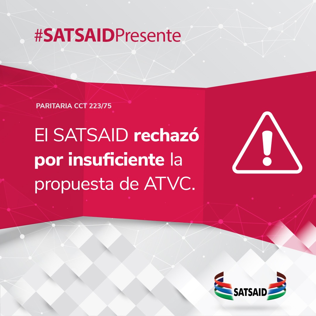 EL SATSAID RECHAZÓ POR INSUFICIENTE LA PROPUESTA DE ATVC