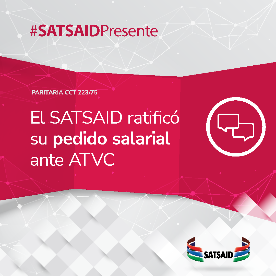 EL SATSAID RATIFICÓ SU PEDIDO SALARIAL ANTE LA CÁMARA EMPRESARIA ATVC 