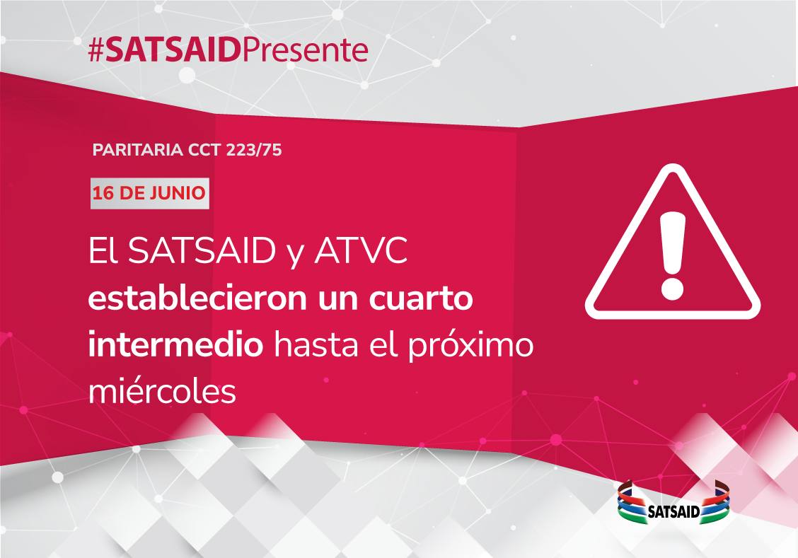 SIN ACUERDO: EL SATSAID Y ATVC ESTABLECIERON UN CUARTO INTERMEDIO HASTA EL PRÓXIMO MIÉRCOLES 