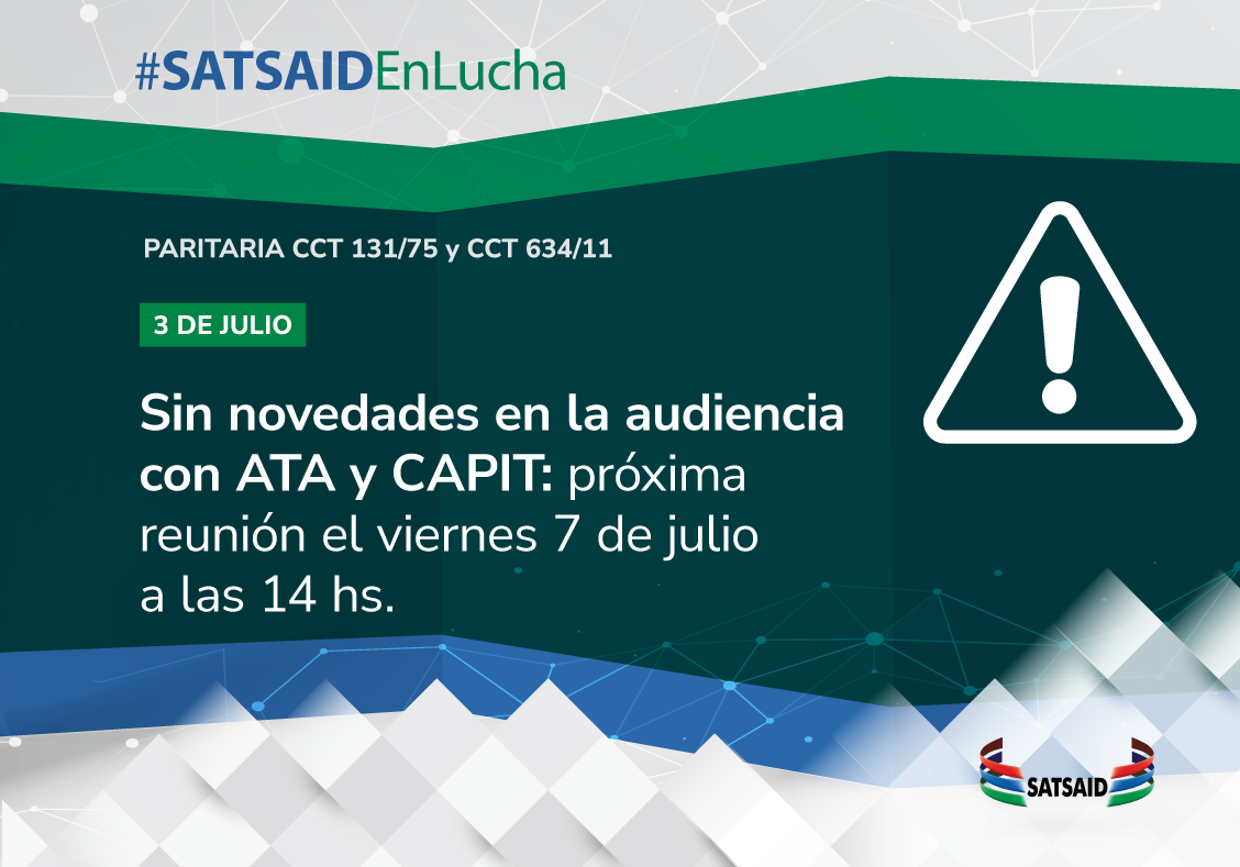 SIN NOVEDADES EN LA AUDIENCIA CON ATA Y CAPIT: NUEVA REUNIÓN EL VIERNES 7 DE JULIO 