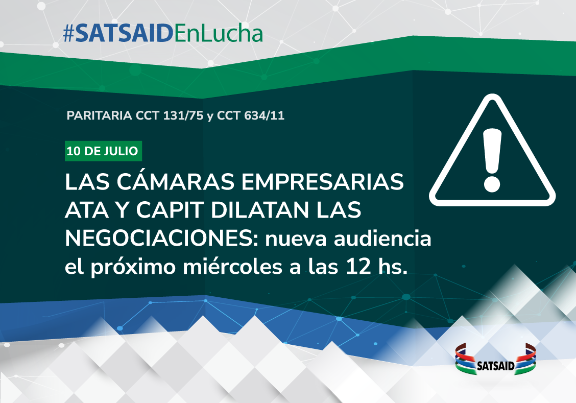 LAS CÁMARAS EMPRESARIAS ATA Y CAPIT DILATAN LAS NEGOCIACIONES: NUEVA AUDIENCIA EL PRÓXIMO MIÉRCOLES 