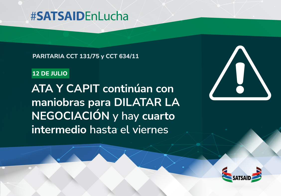 ATA Y CAPIT CONTINÚAN CON MANIOBRAS PARA DILATAR LA NEGOCIACIÓN Y HABRÁ CUARTO INTERMEDIO HASTA EL VIERNES 