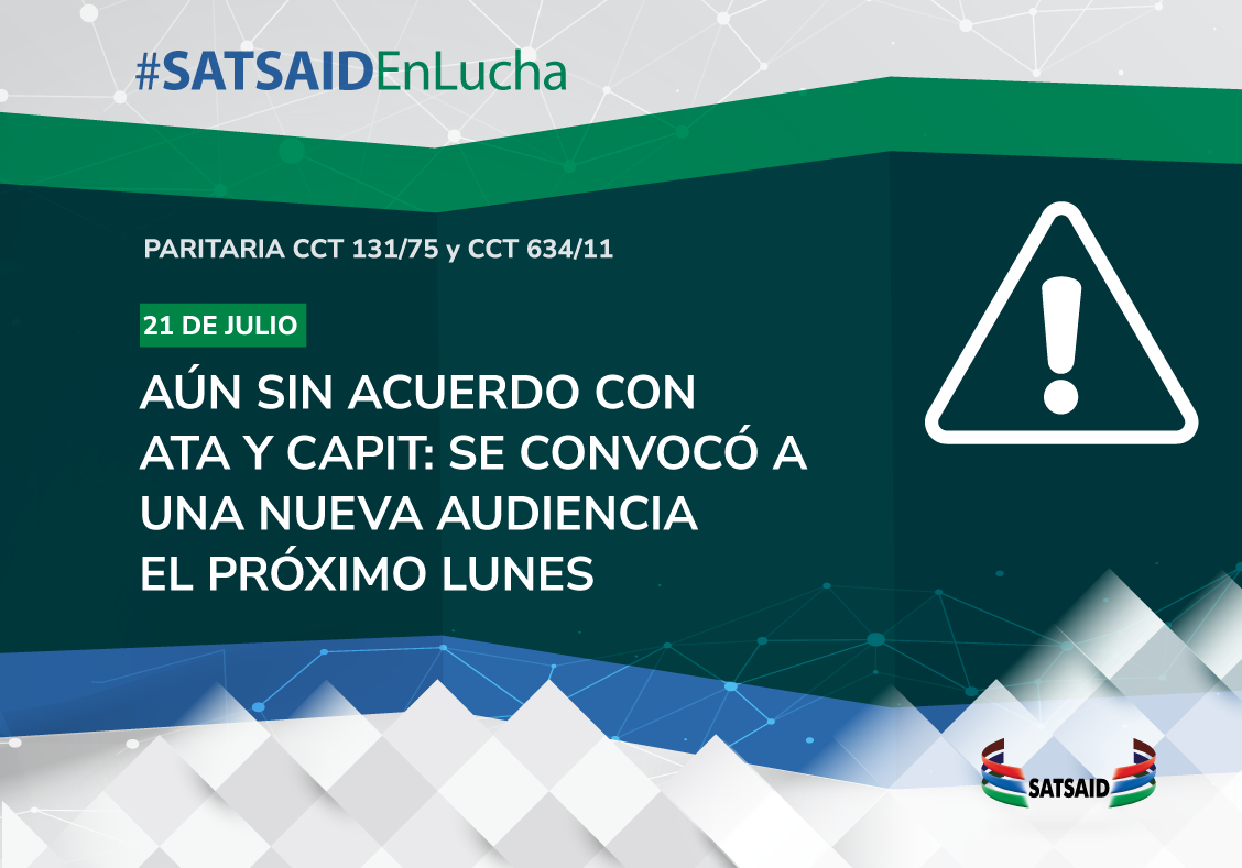 AUN SIN ACUERDO CON ATA Y CAPIT: SE CONVOCÓ A UNA NUEVA AUDIENCIA EL PRÓXIMO LUNES 