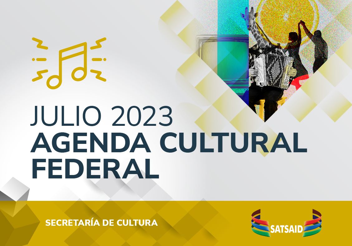 AGENDA CULTURAL FEDERAL – JULIO 2023 