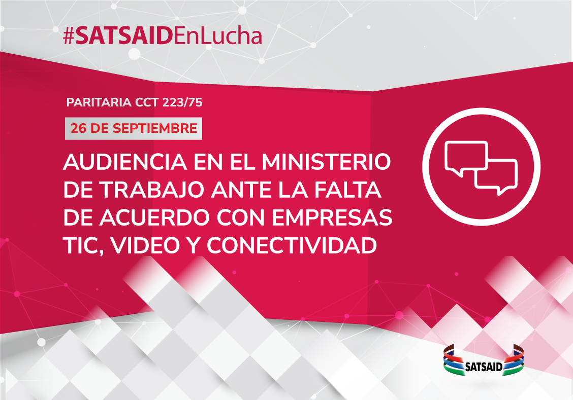 AUDIENCIA EN EL MINISTERIO DE TRABAJO ANTE LA FALTA DE ACUERDO CON EMPRESAS TIC, VIDEO Y CONECTIVIDAD 