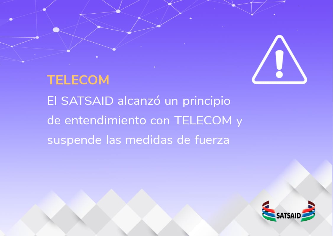 EL SATSAID ALCANZÓ UN PRINCIPIO DE ENTENDIMIENTO CON TELECOM Y SUSPENDE LAS MEDIDAS DE FUERZA 