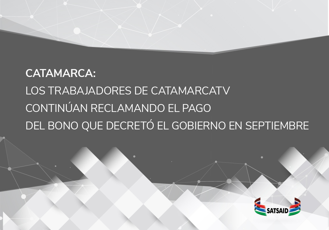 CATAMARCA: LOS TRABAJADORES DE CATAMARCATV CONTINÚAN RECLAMANDO EL PAGO DEL BONO QUE DECRETÓ EL GOBIERNO