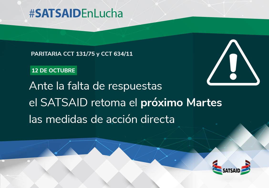 ANTE LA FALTA DE RESPUESTAS, EL SATSAID RETOMA EL PRÓXIMO MARTES LAS MEDIDAS DE ACCIÓN DIRECTA 