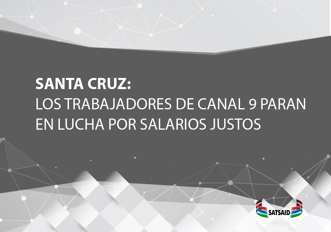 SANTA CRUZ: LOS TRABAJADORES DE CANAL 9 PARAN EN LUCHA POR SALARIOS JUSTOS 