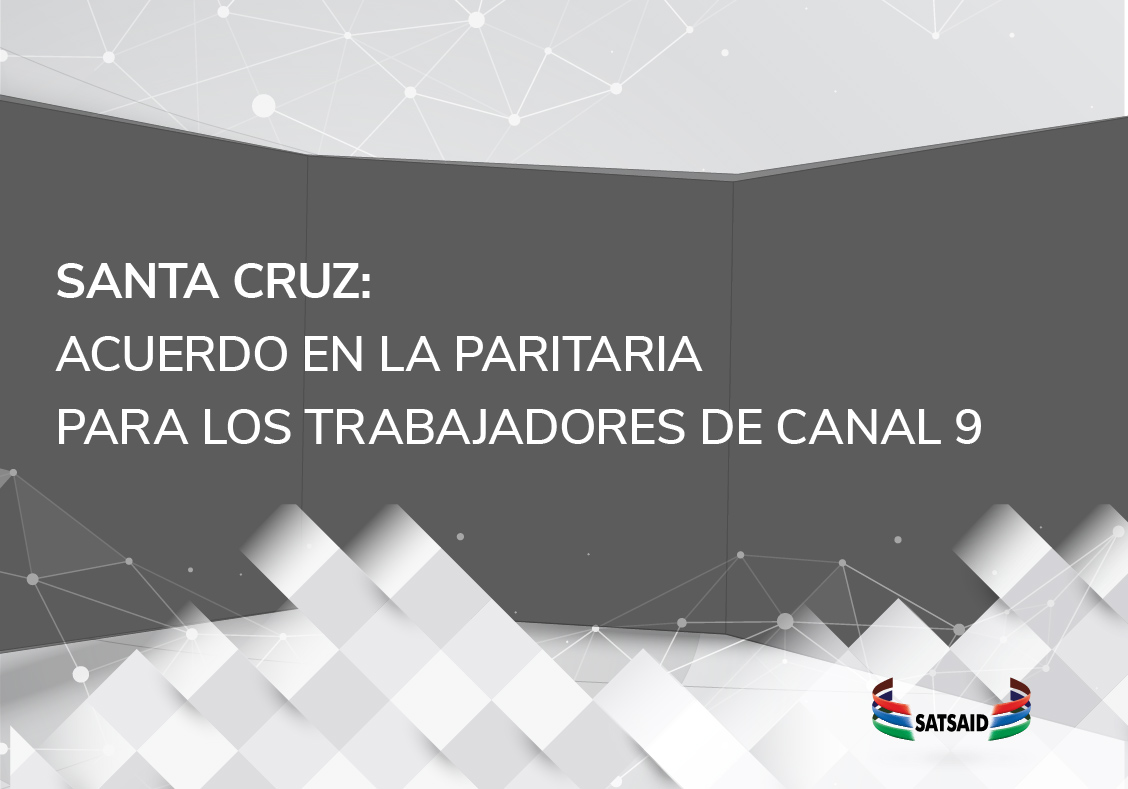 SANTA CRUZ: ACUERDO EN LA PARITARIA PARA LOS TRABAJADORES DE CANAL 9 