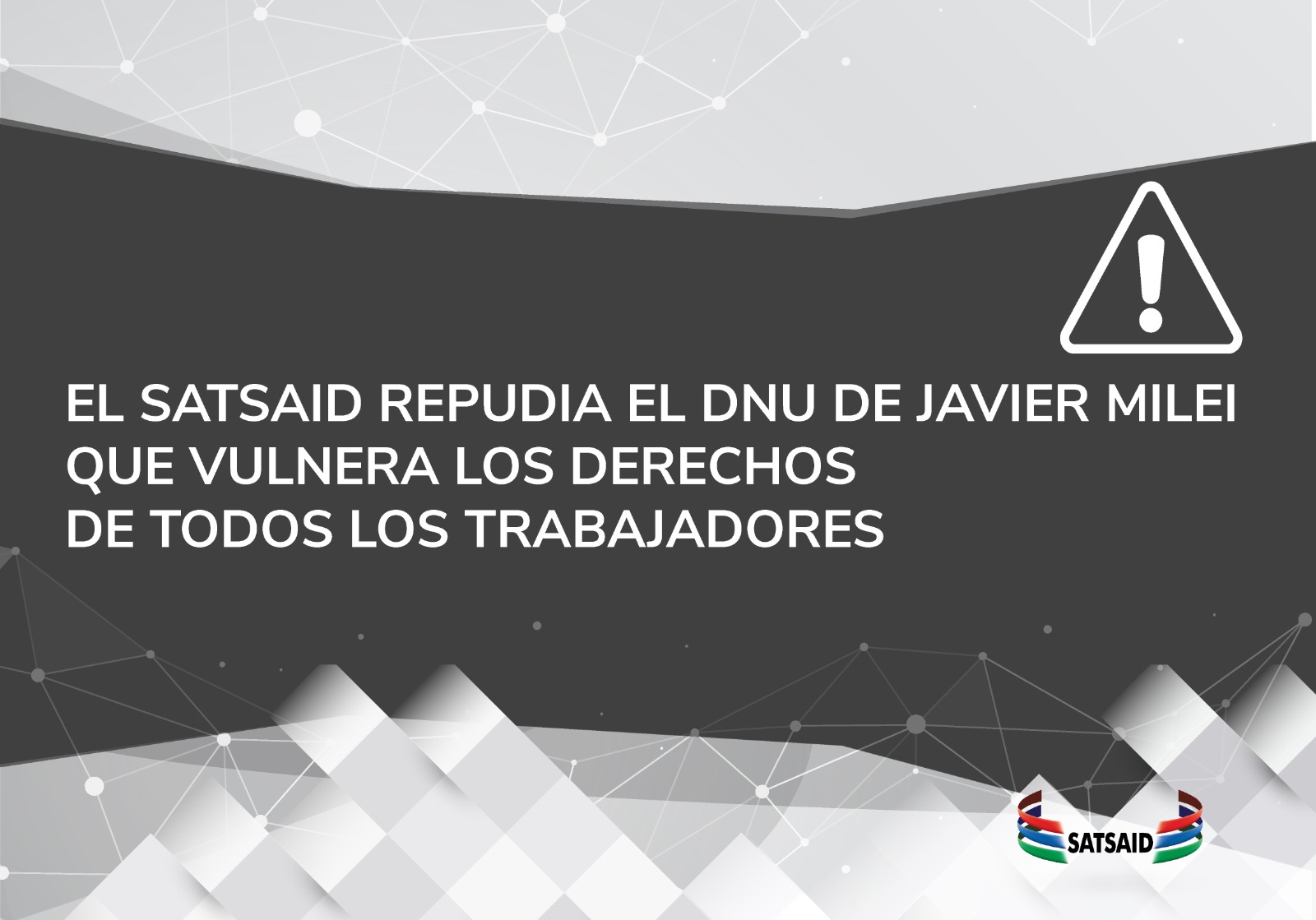 EL SATSAID REPUDIA EL DNU DE JAVIER MILEI QUE VULNERA LOS DERECHOS DE TODOS LOS TRABAJADORES 