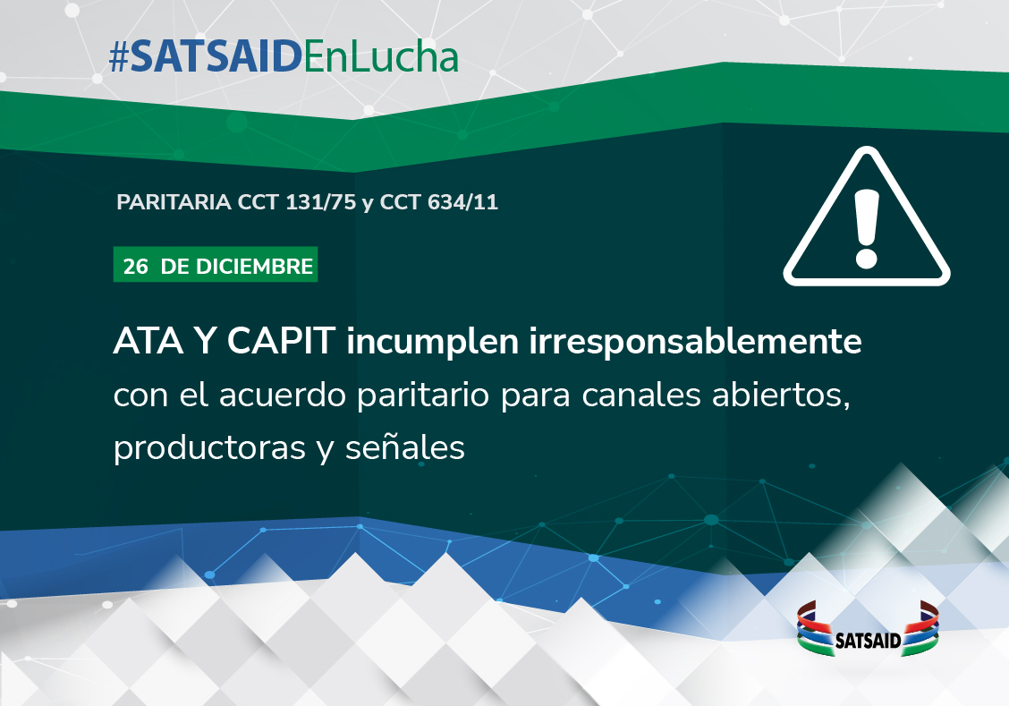 ATA Y CAPIT INCUMPLEN IRRESPONSABLEMENTE CON EL ACUERDO PARITARIO PARA CANALES ABIERTOS, PRODUCTORAS Y SEÑALES 