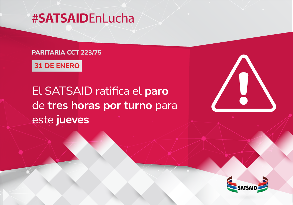 EL SATSAID RATIFICA EL PARO DE TRES HORAS POR TURNO CONVOCADO PARA ESTE JUEVES 