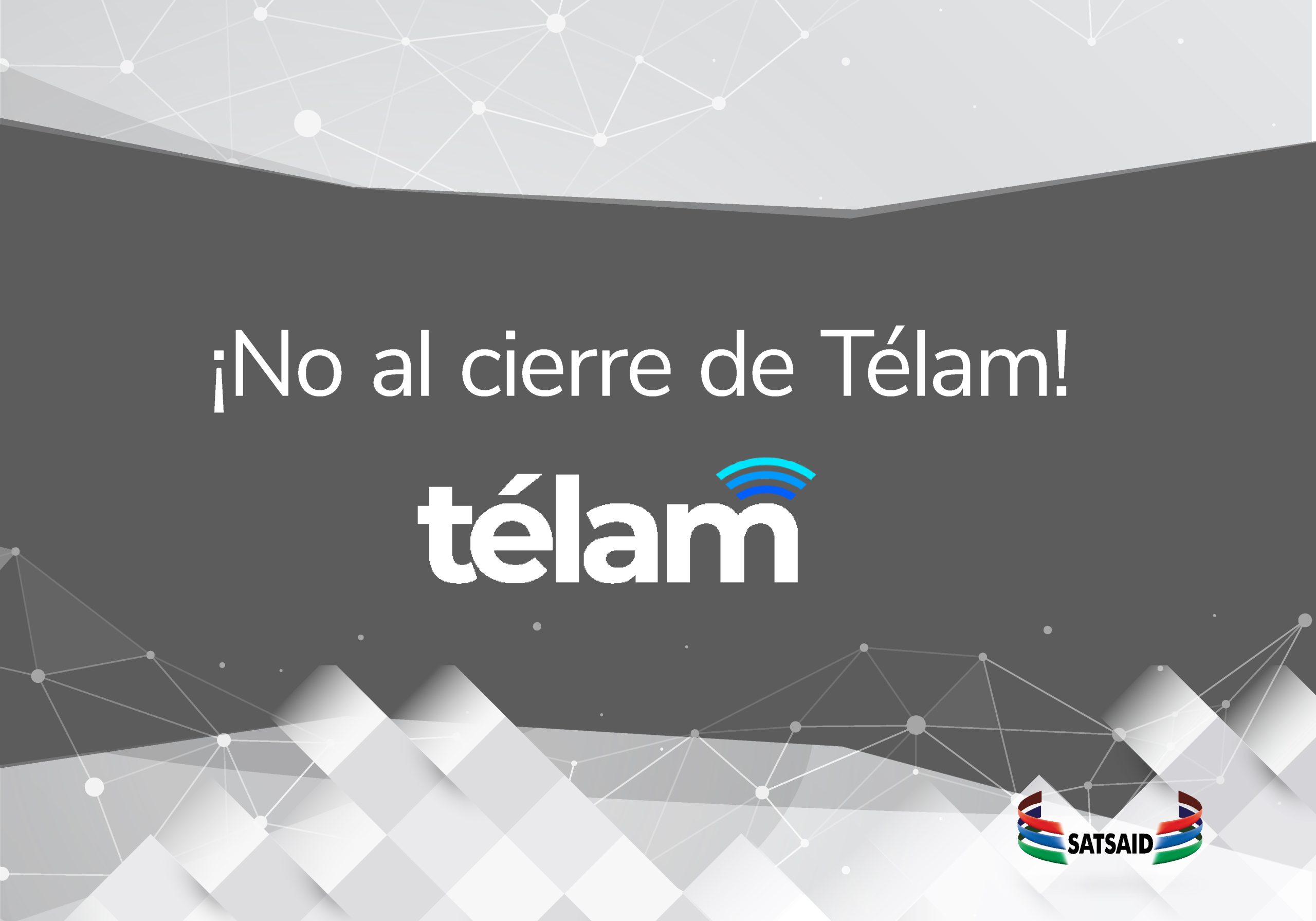 ¡NO AL CIERRE DE TÉLAM! 