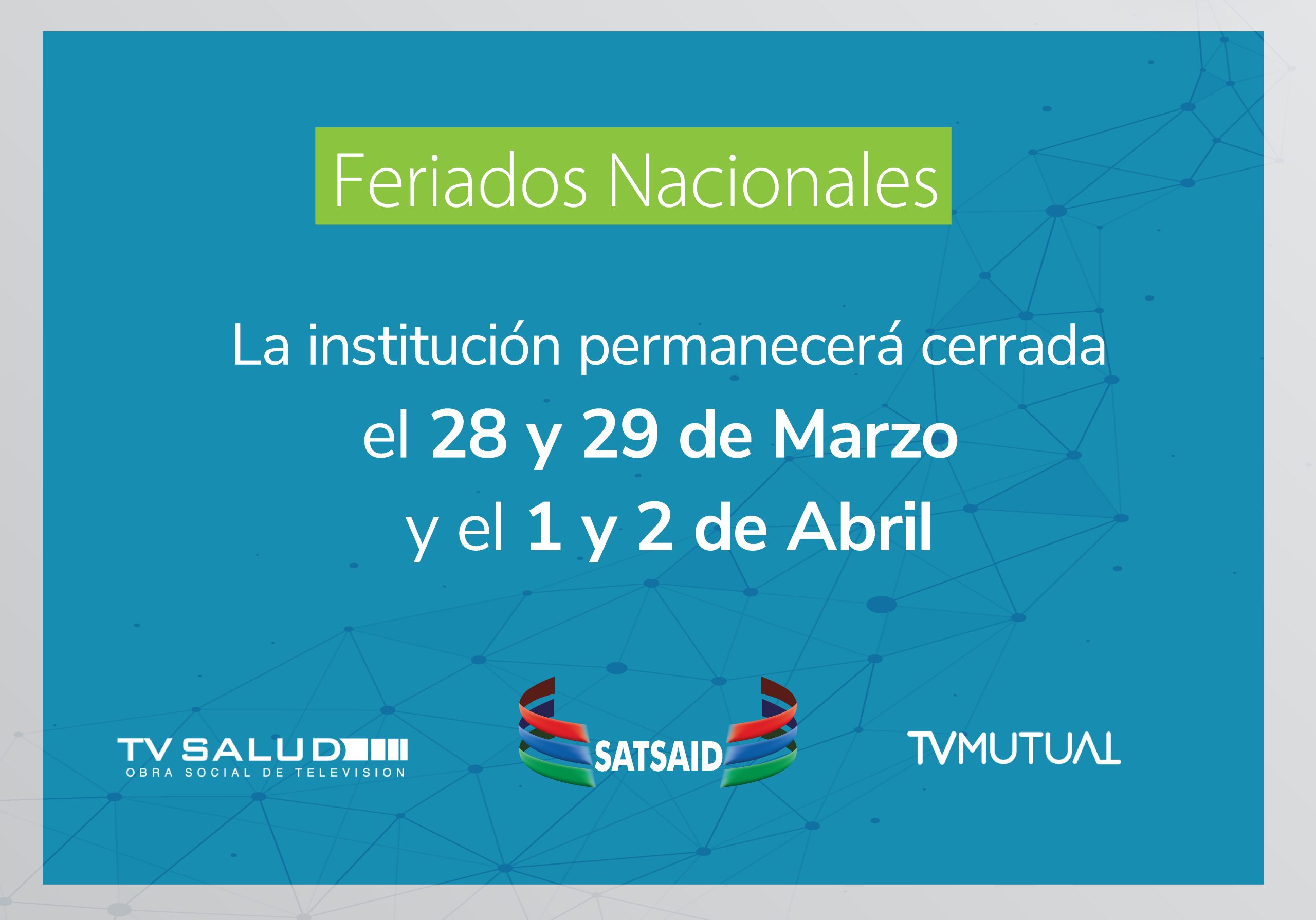 FERIADOS NACIONALES: LA INSTITUCIÓN PERMANECERÁ CERRADA EL 28 Y 29 DE MARZO Y EL 1 Y 2 DE ABRIL 